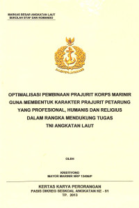 Optimalisasi Pembinaan Prajurit Korps Marinnir Guna Membentuk Karakter Prajurit Petarung Yang Profesional, Humanis Dan Religius Dalam Rangka Mendukung Tugas TNI Angkatan Laut