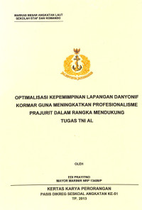 Optimalisasi Kepemimpinan Lapangan Danyonif Kormar Guna Meningkatkab Profesionalisme Prajurit Dalam Rangka Mendukung TNI AL