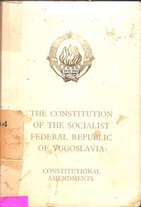 THE CONSTITUTION OF THE SOCIALIST FEDERAL REPUBLIC OF YUGOSLAVIA