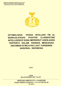 Optimalisasi Peran Intelijen TNI AL Berkualifikasi Positive Clandestine Intelligence Guna Merekrut Agen-Agen Tertentu Dalam Rangka Mencegah Ancaman Di Wilayah Laut Yurisdiksi Nasional Indonesia