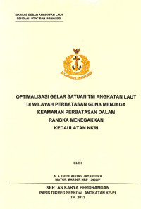 Optimalisasi Gelar Satuan TNI AL Di Wilayah Perbatasan Guna Menjaga Keamanan Perbatasan Dalam Rangka Menegakkan Kedaulatan NKRI