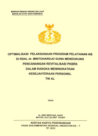 Optimalissasi Pelaksanaan Program Pelayanan Kb Di Rsal Dr. Mintohardjo Guna Mendukung Pencanangan Revitalisasi Pkbrs Dalam Rangka Meningkatkan Kesejahteraan Personel TNI AL