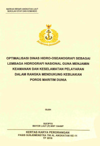 Optimalisasi Dinas Hidro-Oseanografi Sebagai Lembaga Hidrografi Nasional Guna Menjamin Keamanan Dan Keselamatan Pelayaran Dalam Rangka Mendukung Kebijakan Poros Maritim Dunia