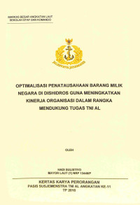 Optimalisasi Penatausahaan Barang Milik Negara Di Dishidros Guna Meningkatkan Kinerja Organisasi Dalam Rangka Mendukung Tugas TNI  Al