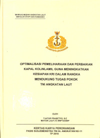 Optimalisasi Pemeliharaan Dan Perbaikan Kapal Kolinlamil Guna Meningkatkan Kesiapan KRI Dalam Rangka Mendukung Tugas Pokok TNI Angkatan Laut