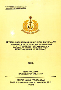 Optimalisasi kemampuan fungsi pangkalan Lantamal II Padang guna mendukung satuan operasi dalam rangka menegakkan hukum di laut