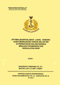 Optimalisasi faslabuh Lanal Sabang Guna Mendukung Unsur Gelar Kri Di Perbatasan Dalam Rangka Menjaga Keamanan Dan Kedaulatan NKRI