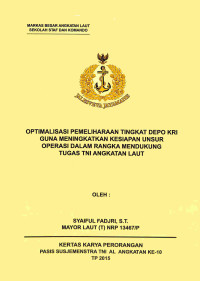 Optimalisasi Pemeliharaan Tingkat Depo Kri Guna Meningkatkan Kesiapan Unsur Operasi Dalam Rangka Mendukung Tugas TNI Angkatan Laut