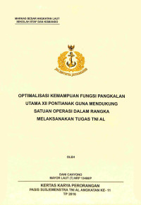 Optimalisasi Kemampuan Fungsi Pangkalan Utama XII Pontianak Guna Mendukung Satuan Operasi Dalam Rangka Melaksanakan Tugas TNI AL