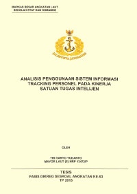 Analisis penggunaan sistem informasi tracking personel pada kinerja satuan tugas intelijen