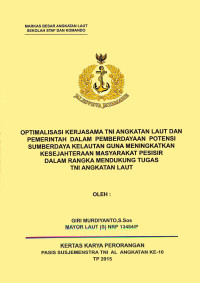 Optimalisasi Kerjasama TNI Angkatan Laut Dan Pemerintah Dalam Pemberdayaan Potensi Sumberdaya Kelautan Guna Meningkatkan Kesejahteraan Masyarakat Pesisir Dalam Rangka Mendukung Tugas TNI Angkatan Laut