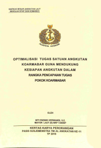 Optimalisasi Tugas Satuan Angkutan Koarmabar Guna Mendukung Kesiapan Angkutan Dalam Rangka Pencapaian Tugas Pokok Koarmabar