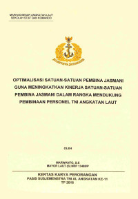 Optimalisasi Satuan-Satuan Pembina Jasmani Guna Meningkatkan Kinerja Satuan-Satuan Pembina Jasmani Dalam Rangka Mendukung Pembinaan Personil TNI Angkatan Laut