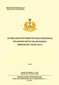 Optimalisasi Dopusbektim Guna Percepatan Pelayanan Satkai Dalam Rangka Mendukung Tugas TNI AL