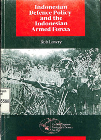 Indonesian Defence Policy And The Indonesian Armed Forces