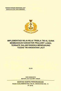 Implementasi Nilai-Nilai Trisila TNI AL Guna Membangun Karakter Prajurit Lanal Ternate Dalam Rangka Mendukung Tugas TNI Angkkatan Laut