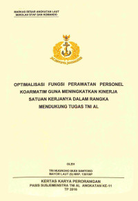 Optimalisasi Fungsi Perawatan Personel Koarmatim Guna Meningkatkan Kinerja Satuan Kerjanya Dalam Rangka Mendukung Tugas TNI Angkatan Laut