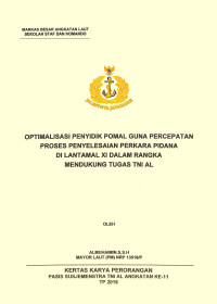 Optimalisasi Penyidik Pomal Guna Percepatan Proses Penyelesaian Perkara Pidana Di Lantamal Xi Dalam Rangka Mendukung Tugas TNI AL