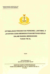 Optimalisasi Perawatan Personel Lantamal X Jayapura Meningkatkan Motivasi Kerja Dalam Rangka Menduukung Tugas TNI AL