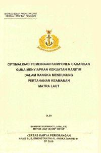 Optimalisasi Pembinaan Komponen Cadangan Guna Menyiapkan Kekuatan Maritim Dalam Rangka Mendukung Pertahanan Kemanan Matra Laut