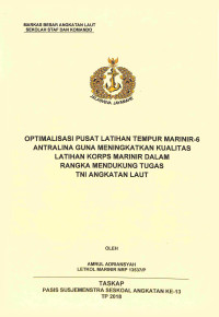 Optimalisasi pusat latihan tempur Marinir-6 Antarlina guna meningkatkan kualitas latihan korps marinir dalam rangka mendukung tugas TNI Angkatan Laut