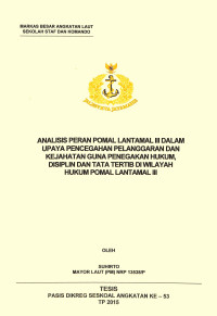 Analisis peran Pomal Lantamal III dalam upaya pencegahan pelanggaran dan kejahatan guna penegakan hukum, disiplin dan tata tertib di wilayah hukum Pomal Lantamal III