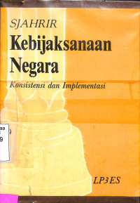 Kebijaksanaan Negara. Konsistensi dan Implementasi