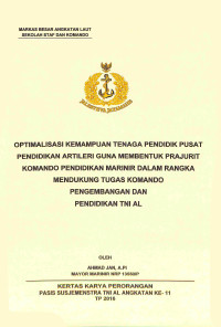 Optimalisasi Kemampuan Tenaga Pendidik Pusat Pendidikan Artileri Guna Membentuk Prajurit Komando Pendidikan Marinir Dalam Rangka Mendukung Tugas Komando Pengembangan Dan Pendidikan TNI AL