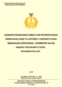 Konsepsi penanganan limbah cair KRI berstandar green naval base di Lantamal V Surabaya guna mendukung operasional koarmatim dalam rangka tercapainya tugas TNI Angkatan Laut