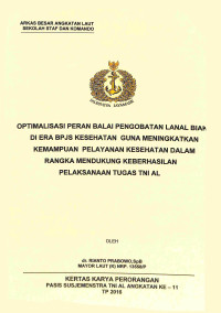 Optimalisasi Peran Balai Pengobatan Lanal Biak Di Era BPJS Kesehatan Guna Meningkatkan Kemampuan Pelayanan Kesehatan Dalam Rangka Mendukung Keberhasilan Pelaksanaan Tugas TNI AL