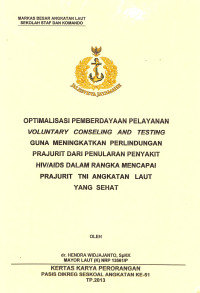 Optimalisasi Pemberdayaan Pelayanan Voluntary Counseling And Testing Guna Meningkatkan Perlindungan Prajurit Dari Penularan Penyakit Hiv/Aids Dalam Rangka Mencapai Prajurit TNI Angkatan Laut Yang Sehat