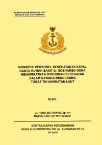 Konsepsi Personel Kesehatan Di Kapal Bantu Rumah Sakit Dr. Soeharso Guna Meningkatkan Dukungan Kesehatan Dalam Rangka Mendukung Tugas TNI Angkatan Laut