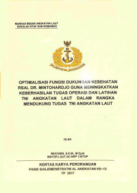 Optimalisasi fungsi dukungan kesehatan RSAL Dr. Mintohardjo guna meningkatkan keberhasilan tugas operasi dan latihan TNI Angkatan Laut dalam rangka mendukung tugas TNI Angkatan Laut