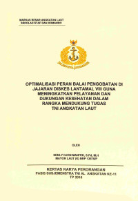 Optimalisasi Peran Balai Pengobatan Di Jajaran Diskes Lantamal VIii Guna Meningkatkan Pelayanan Dukungan Kesehatan Dalam Rangka Mendukung Tugas TNI Angkatan Laut