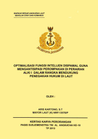 Optimalisasi Fungsi Intelijen Dispamal Guna Mengantisipasi Perampokan Di Perairan Alki I Dalam Rangka Mendukung Penegakan Hukum Di Laut