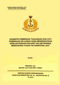 Konsepsi Pemberian Tunjangan Dan Cuti Pembinaan Keluarga Guna Menigkatkan Kesejanteraan Prajurit Dalam Rangka Mendukung Tugas TNI Angkatan Laut