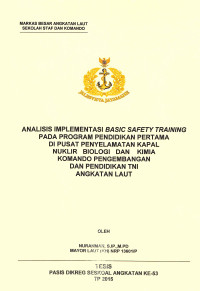 Analisis implementasi basic safety training pada program pendidikan pertama di pusat penyelamatan kapal nuklir biologi dan kimia komando pengembangan dan pendidikan TNI Angkatan Laut