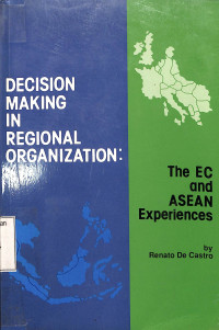 Decision Making in Regional organization: The EC and ASEAN Experiences