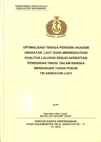 Optiimalisasi Tenaga Pendidik Akademi Angkatan Laut Guna Meningkatkan Kualitas Lulusan Sesuai Akreditas Pendidikan Tinggi Dalam Rangka Mendukung Tugas Pokok TNI Angkatan Laut