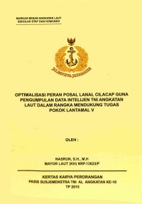 Optimalisasi Peran Posal Lanal Cilacap Guna Pengumpulan Data Intelijen TNI Angkatan Laut Dalam Rangka Mendukung Tugas Pokok Lantamal V