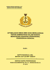 Optimalisasi Simak Bmn Guna Mewujudkan Tertib Administrasi Dalam Rangka Mendukung Kesiapan Operasional Pendidikan Seskoal