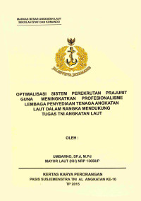 Optimalisasi Sistem Perekrutan Prajurit Guna Meningkatkan Profesionalsme Lembaga Penyediaan Tenaga Angkatan Laut Dalam Rangka Mendukung Tugas TNI Angkatan Laut