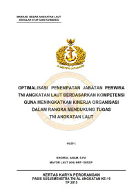 Optimalisasi Penempatan Jabatan Perwira TNI Angkatan Laut Berdasarkan Kompetensi Guna Meningkatkan Kinerja Organisasi Dalam Rangka Mendukung Tugas TNI Angkatan Laut