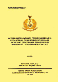 Optimalisasi Komponen Pendidikan Sepaska Kobangdikal Guna Meningkatkan Hasil Didik Yang Prosfesional Dalam Rangka Mendukung Tugas TNI Angkatan Laut