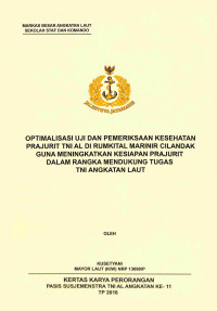 Optimalisasi Uji Dan Pemeriksaan Kesehatan Prajurit TNI AL Di Rumkital Marinir Cilandak Guna Meningkatkan Kesiapan Prajurit Dalam Rangka Mendukung Tugas TNI Angkatan Laut