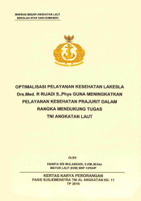 Optimalisasi Pelayanan Kesehatan Lakesla Drs.Med. R Rijadi S.,Phys Guna Meningkatkan Pelayanan Kesehatan Prajurit Dalam Rangka Mendukung Tugas TNI Angkatan Laut