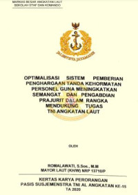 Optimalisasi sistem pemberian penghargaan tanda kehormatan personel guna meningkatkan semangat dan pengabdian prajurit dalam rangka mendukung tugas TNI Angkatan Laut