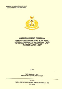 Analisis yuridis tindakan penenggelaman kapal ikan asing terhadap operasi keamanan laut TNI Angkatan Laut