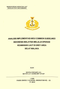 Analisis implementasi Mou Common Guidelines Indonesia Malaysia melalui operasi keamanan laut di Grey Area Selat Malaka