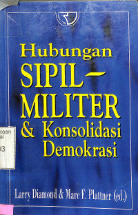 Hubungan Sipil-Militer & Konsolidasi Demokrasi